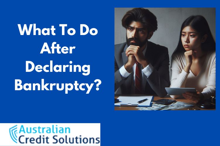 what to do after declaring bankruptcy